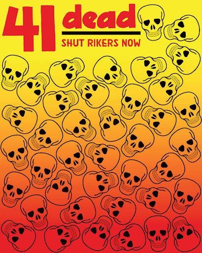 Graphic protest poster with a gradient yellow-to-red background, filled with illustrated skulls. Bold red and yellow text at the top reads “41 dead” and “SHUT RIKERS NOW,” demanding the closure of Rikers Island jail complex.